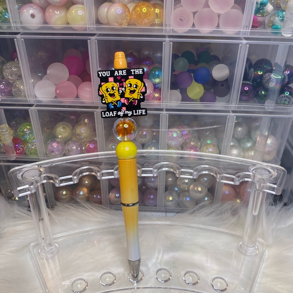 You are the loaf of my life.  Beaded Pen